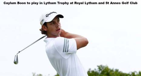 Caylum Boon to compete in Lytham Trophy and Irish Amateur Championship